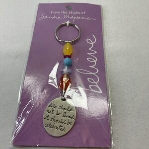 Sandra‎ Magsamen BELIEVE life should not be lived should be celebrated Keychain